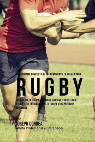 Cover for Correa (Atleta Profesional y Entrenador) · El Programa Completo de Entrenamiento de Fuerza para Rugby (Paperback Book) (2015)