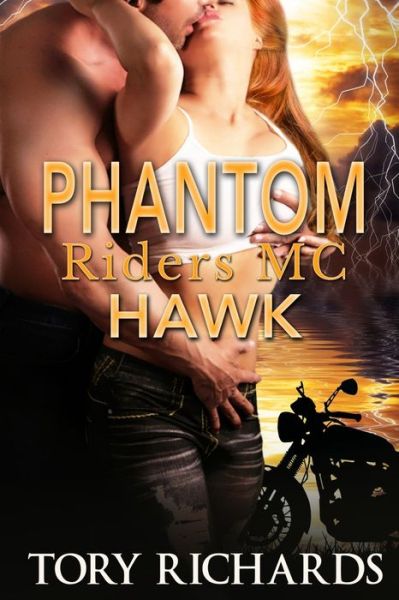 Phantom Riders MC - Hawk - Tory Richards - Books - Independently Published - 9781520194202 - January 22, 2017