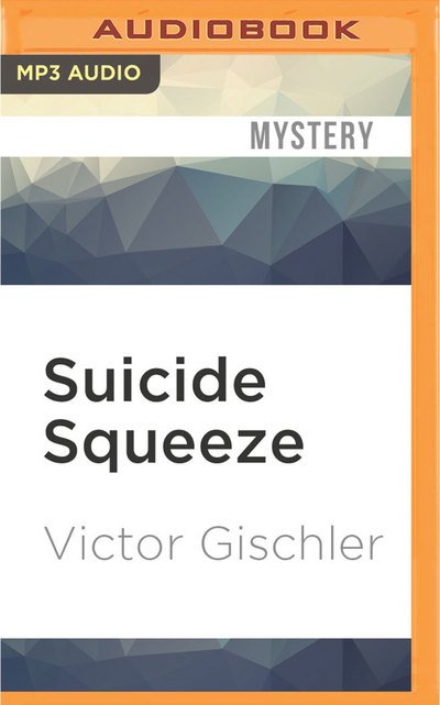 Suicide Squeeze - John Wray - Music - Audible Studios on Brilliance - 9781522682202 - July 12, 2016
