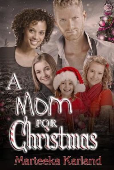 Cover for Marteeka Karland · A Mom for Christmas (Paperback Book) (2016)