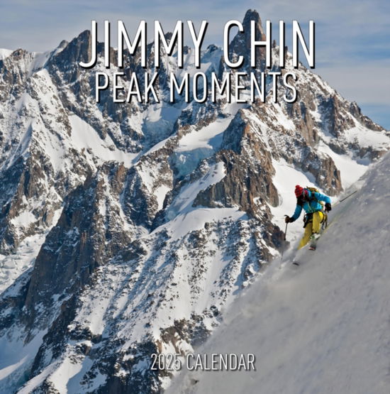 Cover for Jimmy Chin · Jimmy Chin Peak Moments Wall Calendar 2025: Photos from the Edge (Kalender) (2024)