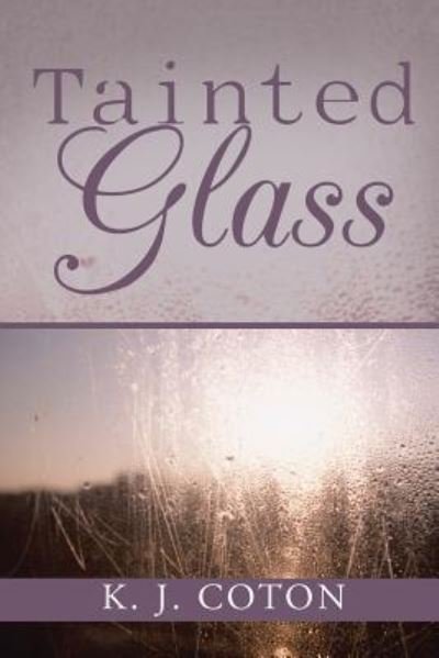 Cover for K J Coton · Tainted Glass (Paperback Book) (2017)
