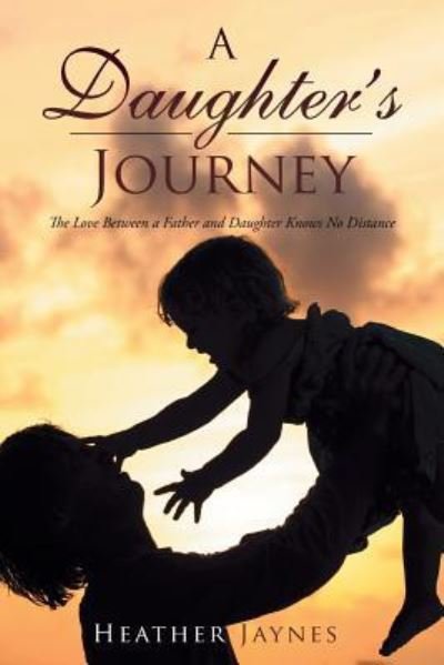 Heather Jaynes · A Daughter's Journey (Paperback Book) (2016)