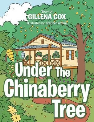 Under the Chinaberry Tree - Gillena Cox - Livros - AuthorHouseUK - 9781524662202 - 25 de outubro de 2016