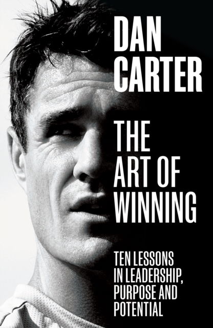 Cover for Dan Carter · The Art of Winning: Ten Lessons in Leadership, Purpose and Potential (Paperback Book) (2023)