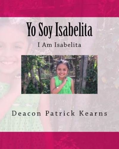 Cover for Deacon Patrick Kearns · Yo Soy Isabelita (Paperback Book) (2016)