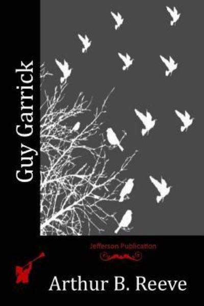 Cover for Arthur B. Reeve · Guy Garrick (Paperback Bog) (2016)