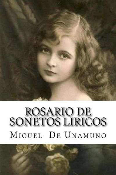 Cover for Miguel de Unamuno · Rosario de sonetos liricos (Pocketbok) (2016)