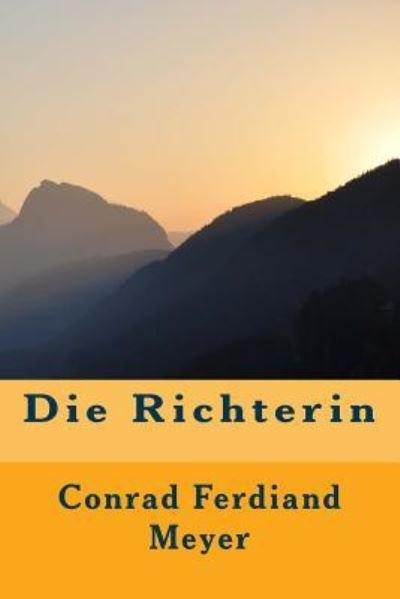 Cover for Conrad Ferdinand Meyer · Die Richterin (Taschenbuch) (2016)