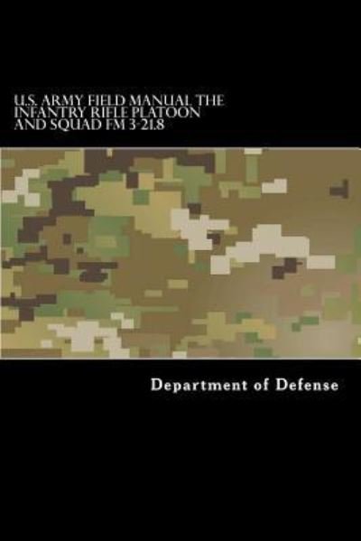 Cover for Taylor Anderson · U.S. Army Field Manual The Infantry Rifle Platoon and Squad FM 3-21.8 (Pocketbok) (2016)