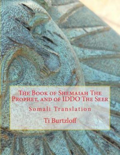 The Book of Shemaiah the Prophet, and of Iddo the Seer - Ti Burtzloff - Bøger - Createspace Independent Publishing Platf - 9781537644202 - 16. september 2016