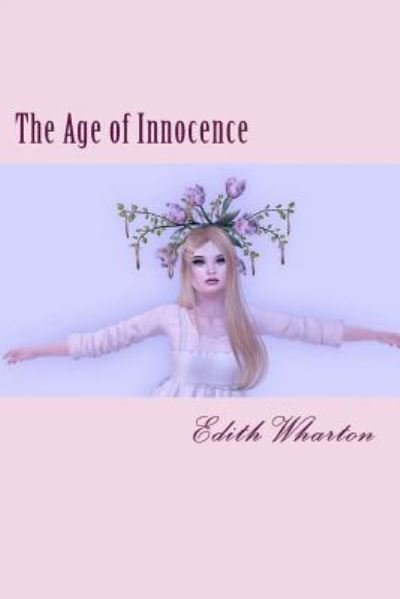 The Age of Innocence - Edith Wharton - Livros - Createspace Independent Publishing Platf - 9781539385202 - 7 de outubro de 2016