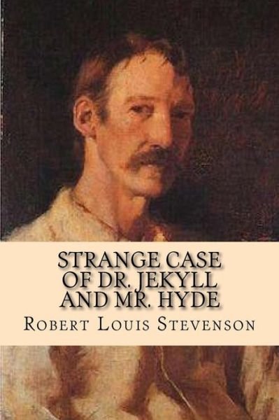Strange case of Dr. Jekyll and Mr. Hyde - Robert Louis Stevenson - Böcker - Createspace Independent Publishing Platf - 9781539781202 - 27 oktober 2016