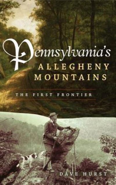 Cover for Dave Hurst · Pennsylvania's Allegheny Mountains (Hardcover Book) (2009)