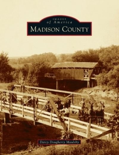 Cover for Darcy Dougherty Maulsby · Madison County (Hardcover Book) (2021)