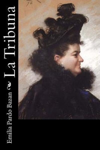 Cover for Emilia Pardo Bazan · La Tribuna (Paperback Book) (2016)