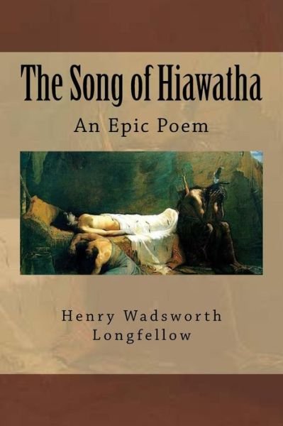 Cover for Henry Wadsworth Longfellow · The Song of Hiawatha (Paperback Book) (2017)