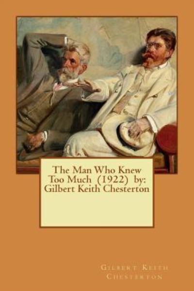 Cover for G K Chesterton · The Man Who Knew Too Much (1922) by (Paperback Bog) (2017)