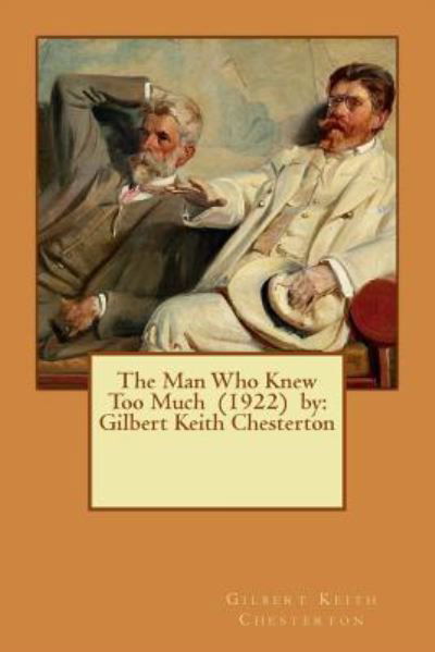 Cover for G K Chesterton · The Man Who Knew Too Much (1922) by (Taschenbuch) (2017)