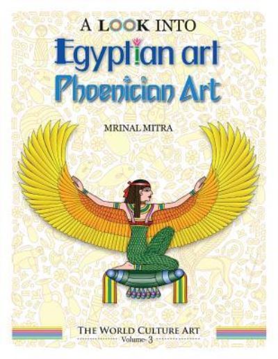 Cover for Mrinal Mitra · A Look Into Egyptian Art, Phoenician Art (Taschenbuch) (2017)