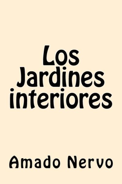 Cover for Amado Nervo · Los Jardines interiores (Paperback Book) [Spanish edition] (2017)