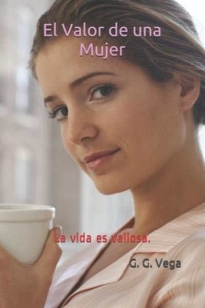 Cover for G G Vega · El Valor de una Mujer (Paperback Book) (2017)