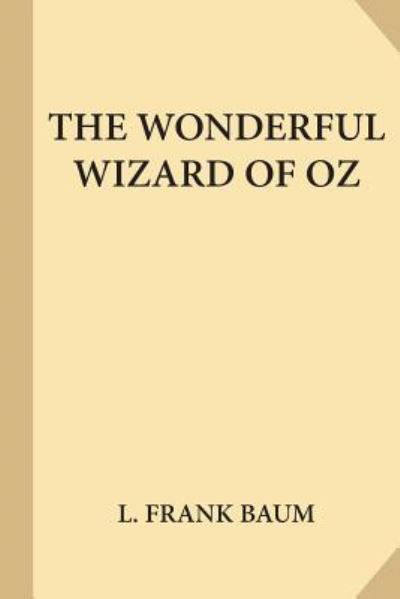 The Wonderful Wizard of Oz - L Frank Baum - Books - Createspace Independent Publishing Platf - 9781547218202 - June 7, 2017