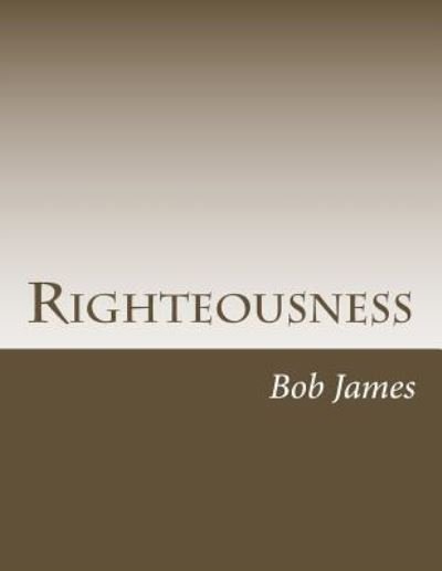 Cover for Bob James · Righteousness (Taschenbuch) (2017)