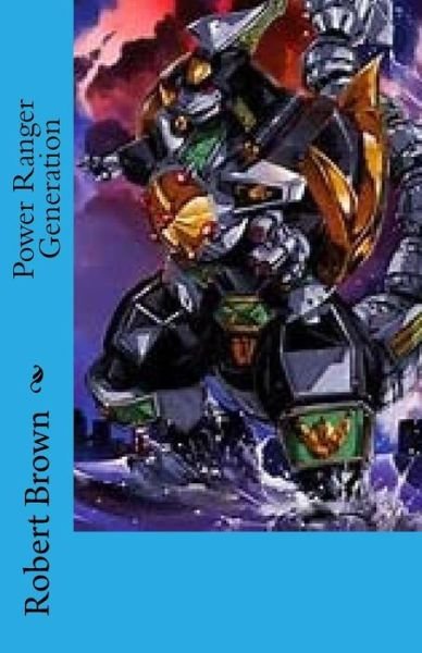 Cover for Robert Lee Brown · Power Ranger Generation (Pocketbok) (2017)