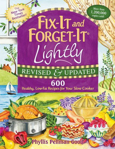 Fix-It and Forget-It Lightly Revised & Updated: 600 Healthy, Low-Fat Recipes For Your Slow Cooker - Phyllis Good - Livros - Good Books - 9781561487202 - 1 de abril de 2011