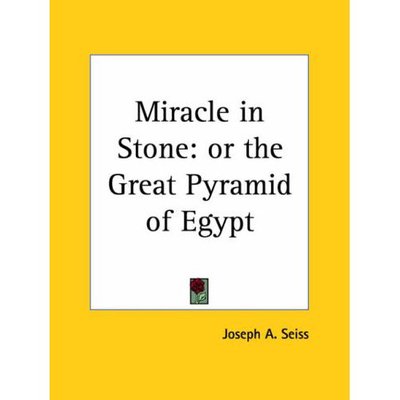 Cover for Joseph Augustus Seiss · Miracle in Stone: or the Great Pyramid of Egypt (Paperback Book) (1996)