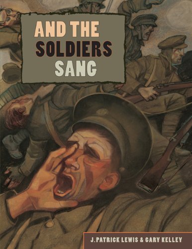 And the Soldiers Sang - J. Patrick Lewis - Books - Creative Editions - 9781568462202 - August 24, 2011