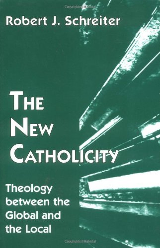 Cover for Schreiter, Prof. Robert J., C.P.P.S. · The New Catholicity: Theology Between the Global and the Local - Faith &amp; Cultures S. (Taschenbuch) (2005)