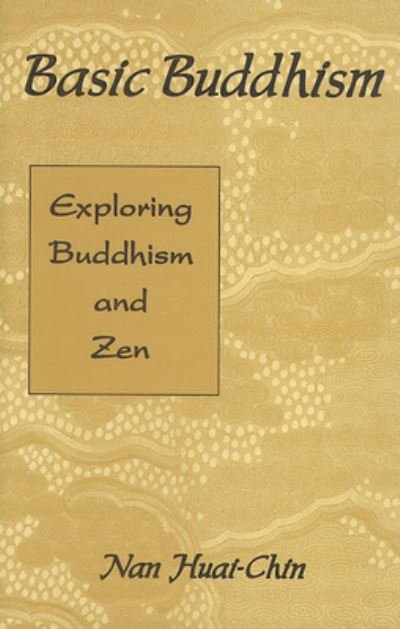 Cover for Nan Huai-chin · Basic Buddhism: Exploring Buddhism and ZEN (Taschenbuch) (1997)