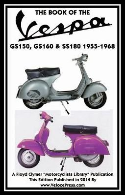 Cover for J. Thorpe · Book of the Vespa Gs150, Gs160 &amp; Ss180 1955-1968 (Paperback Bog) (2014)