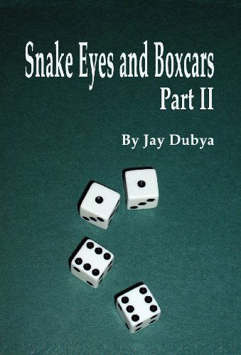 Snake Eyes and Boxcars, Part II - Jay Dubya - Books - Bookstand Publishing - 9781589096202 - August 3, 2009