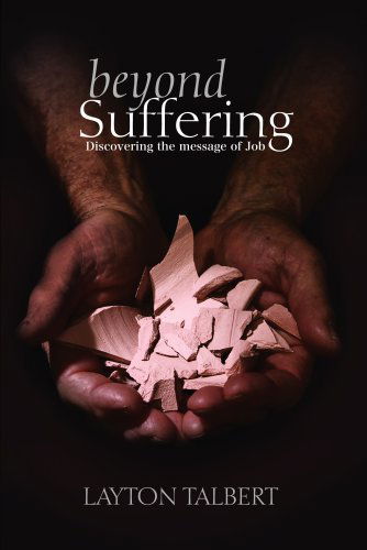 Cover for Layton Talbert · Beyond Suffering: Discovering the Message of Job (Paperback Book) (2007)