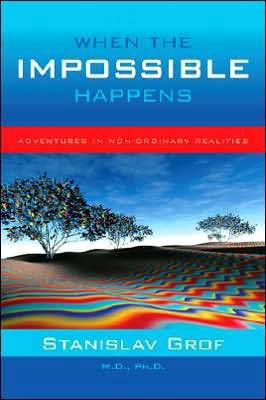 Cover for Stanislav Grof · When the Impossible Happens (Paperback Book) (2006)