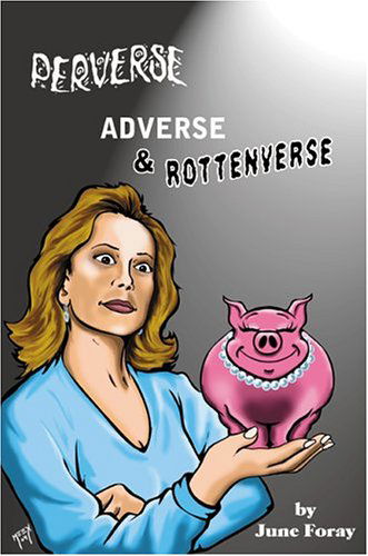 Cover for June Foray · Perverse, Adverse and Rottenverse (Taschenbuch) (2004)