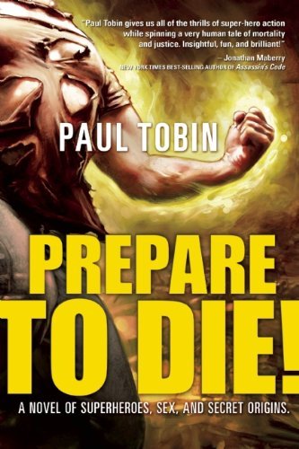 Cover for Paul Tobin · Prepare to Die! (Hardcover Book) (2012)