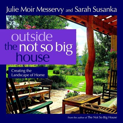 Cover for Susanka Studios · Outside the Not So Big House: Creating the Landscape of Home (Susanka) (Paperback Book) [Reprint edition] (2008)