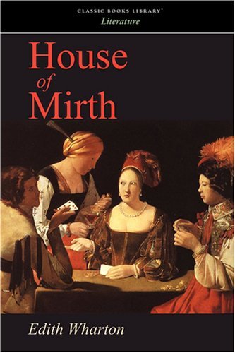 House of Mirth - Edith Wharton - Livros - Waking Lion Press - 9781600962202 - 30 de julho de 2008