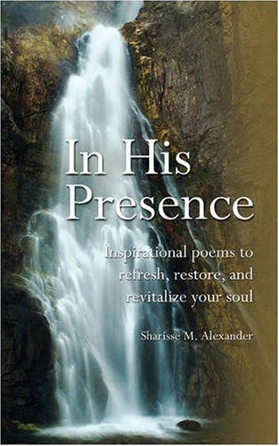 Cover for Sharisse M. Alexander · In His Presence (Paperback Book) (2008)
