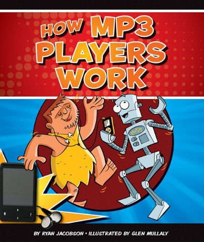 Cover for Ryan Jacobson · How Mp3 Players Work (Discovering How Things Work) (Hardcover Book) (2011)