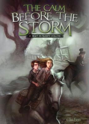 Cover for Jan Fields · The Calm Before the Storm: a Night in Sleepy Hollow (Adventures in Extreme Reading, Book 2) (Gebundenes Buch) (2013)