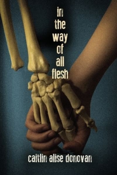 Cover for Caitlin Alise Donovan · In the Way of All Flesh (Pocketbok) (2019)