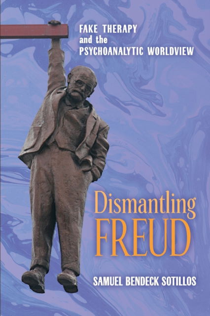 Cover for Samuel Bendeck Sotillos · Dismantling Freud (Paperback Book) (2020)