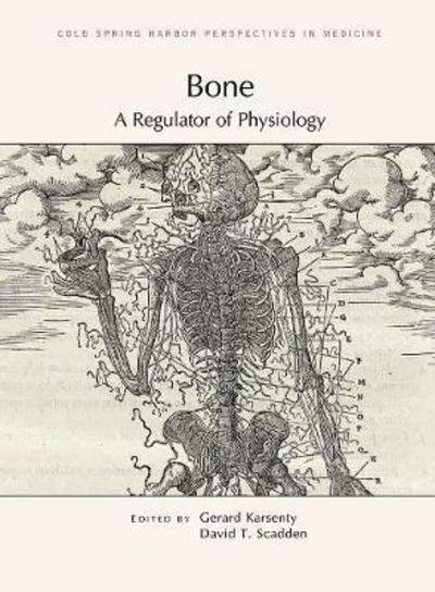 Cover for Scadden, David (Harvard Medical School) · Bone: A Regulator of Physiology - Perspectives Cshl (Gebundenes Buch) (2018)