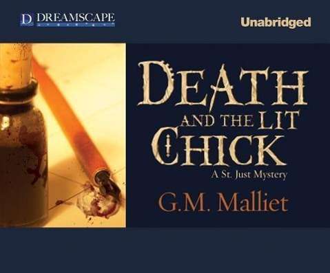 Cover for G.m. Malliet · Death and the Lit Chick: a St. Just Mystery (St. Just Mysteries) (Audiobook (CD)) [Unabridged edition] (2013)