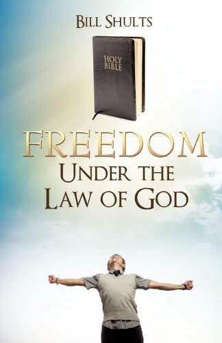 Cover for Bill Shults · Freedom Under the Law of God (Paperback Book) (2012)